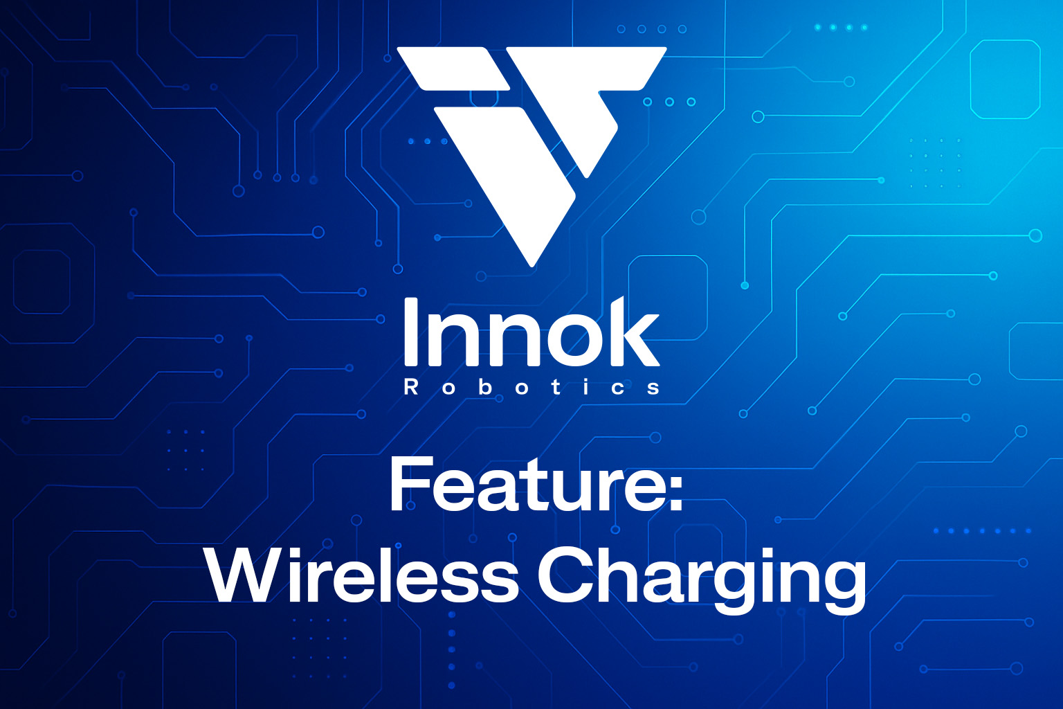 ⚡ Feature im Fokus: Wireless Charging bei Innok Robotics ⚡